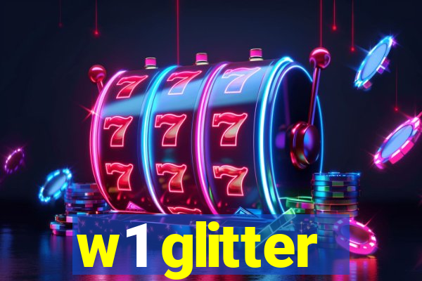 w1 glitter